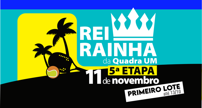 5ª Edição do Rei e Rainha da QuadraUM.